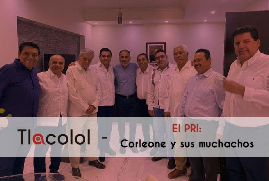 Tlacolol – El PRI: Corleone y sus muchachos
