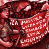 Ilustración: “¡Las maestras y los maestros luchando también están enseñando!”. Por ArT.M.